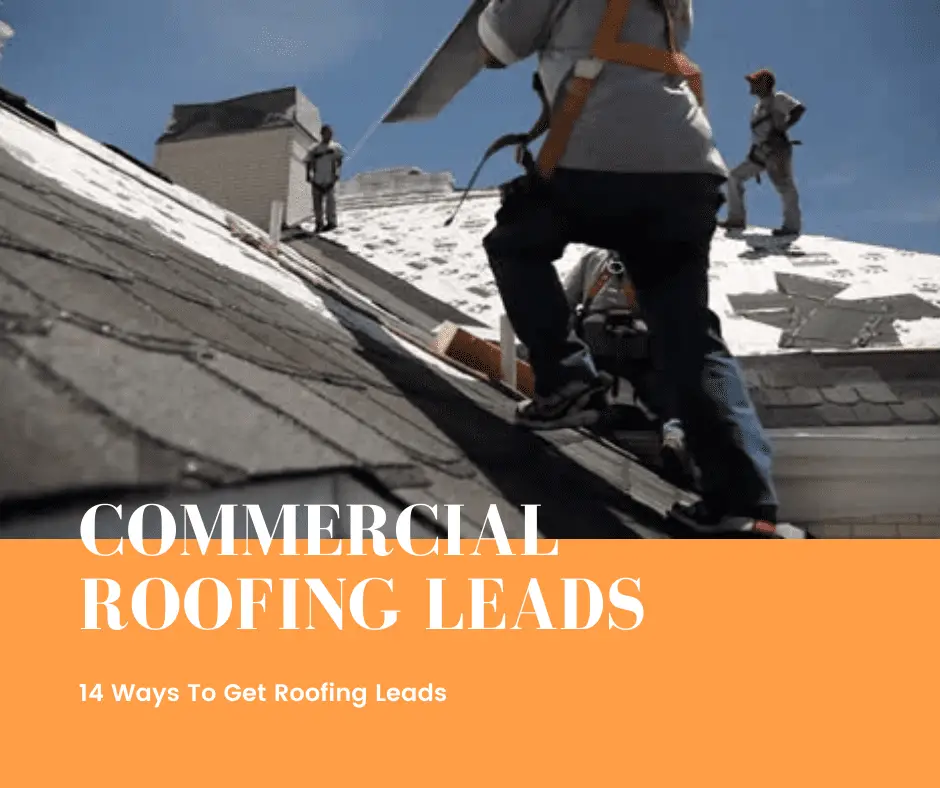 14 Ways To Get Commercial Roofing Leads