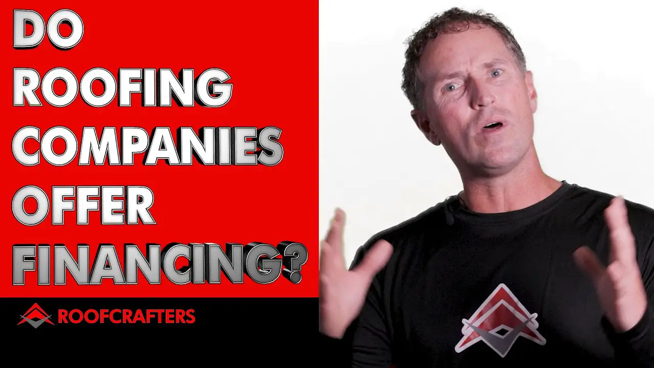 Do Roofing Companies Offer Financing?