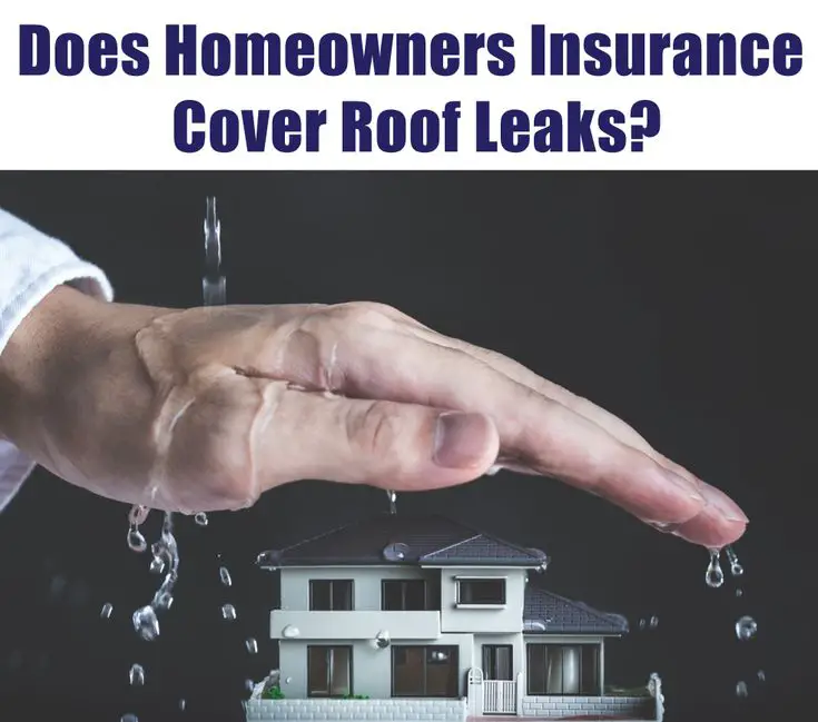 Does Homeowners Insurance Cover Roof Leaks?