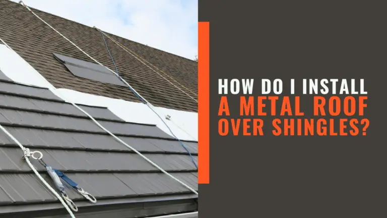 How Do I Install A Metal Roof Over Shingles?