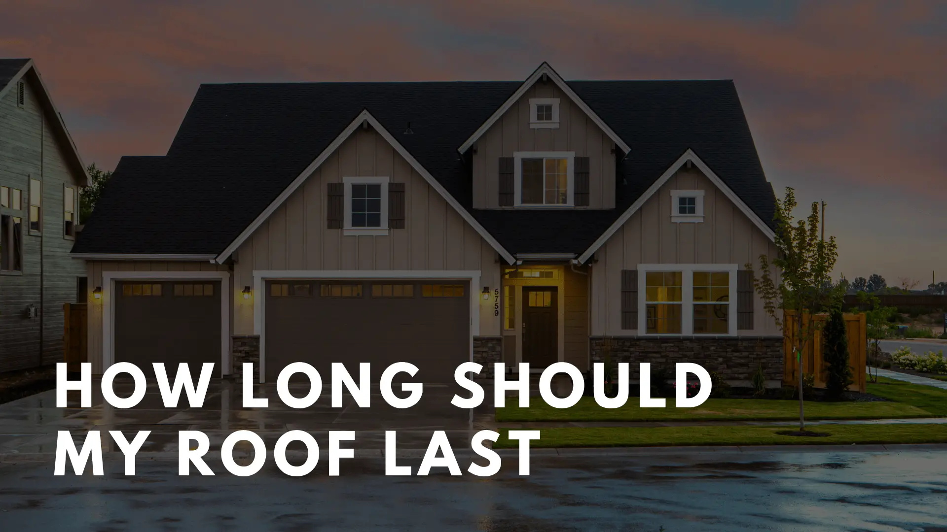 How Long Should My Roof Last? Avergae Age Of A Roof