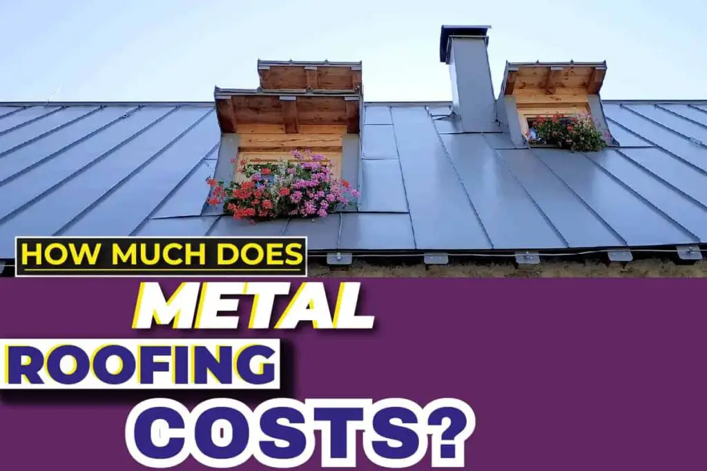 How Much Does Metal Roofing Costs?