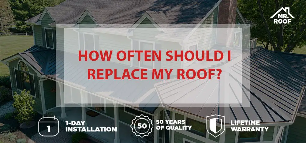 How often should I replace my roof?