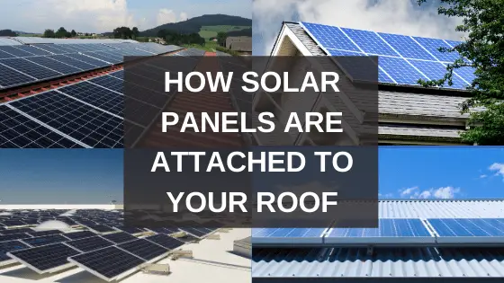 How Solar Panels are Attached to Your Roof