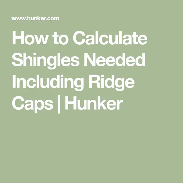 How to Calculate Shingles Needed Including Ridge Caps