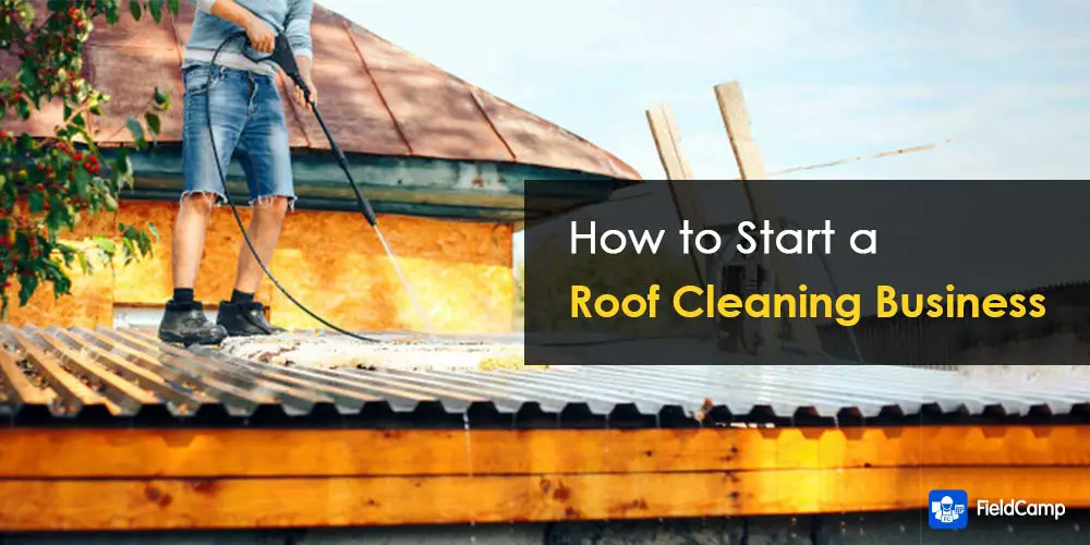 How to Start a Roof Cleaning Business? [6 Step Guide]