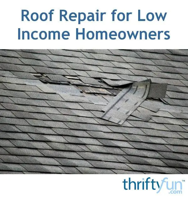 Roof Repair for Low Income Homeowners?