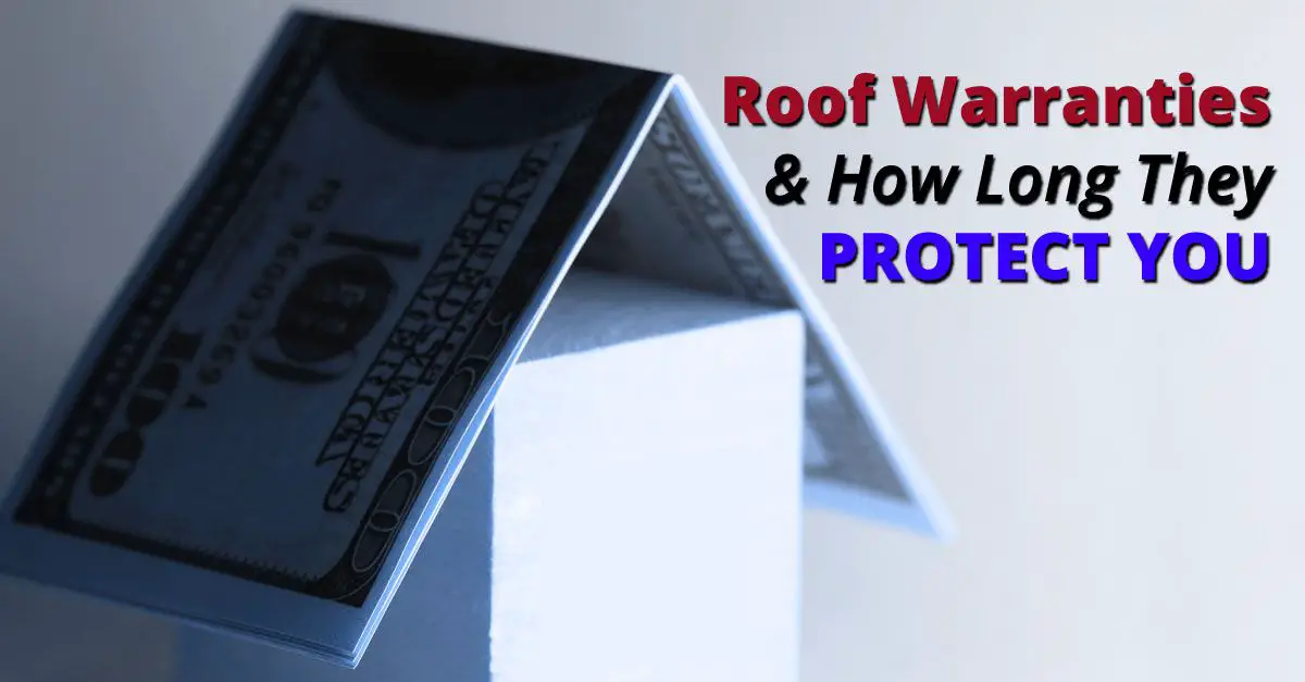 Roof Warranties &  How Long They Protect You