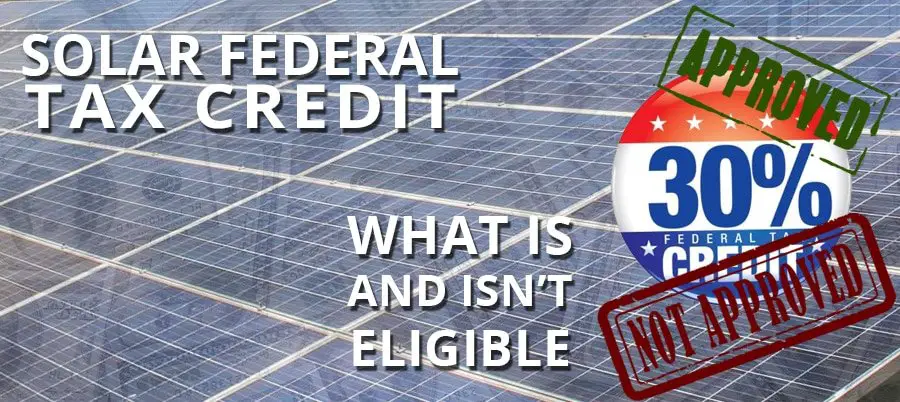 Solar Federal Tax Credit: What Is and Isnt Eligible