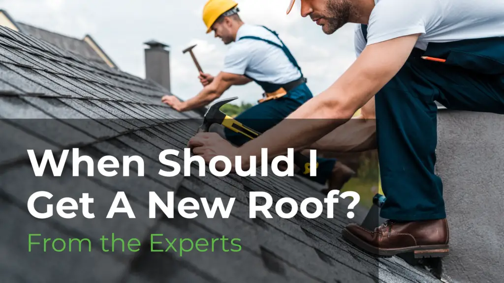 When Should I Get A New Roof? From The Experts